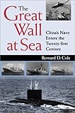 Book cover for The Great Wall at Sea: China's Navy Enters the Twenty-First Century