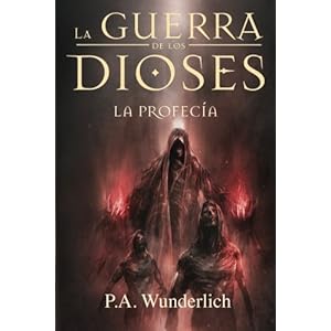 La PROFECÍA (La Guerra de los Dioses) (Volume 3) (Spanish Edition)