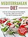 Mediterranean Diet: Step-By-Step Guide For Beginners To Eat Well And Stay Healthy The Mediterranean Way by Elizabeth Wells