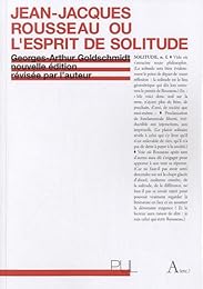 Jean-Jacques Rousseau ou L'esprit de solitude