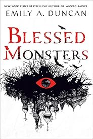 Blessed Monsters: A Novel (Something Dark and Holy, 3)