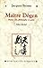 Maître Dogen : Moine zen, philosophe et poète, 1200-1253 by