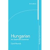 Hungarian: An Essential Grammar (Routledge Essential Grammars)