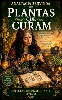 Livro PLANTAS QUE CURAM (ESOTERISMO CIGANO)
