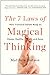 The 7 Laws of Magical Thinking: How Irrational Beliefs Keep Us Happy, Healthy, and Sane