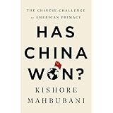 Has China Won?: The Chinese Challenge to American Primacy