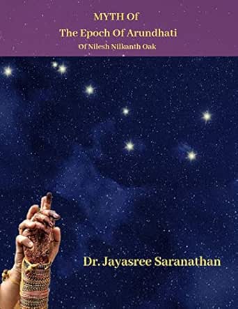 Amazon Com Myth Of The Epoch Of Arundhati Of Nilesh Nilkanth Oak Ebook Saranathan Jayasree Kindle Store