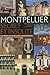 Montpellier secret et insolite : Les trésors cachés de la belle languedocienne by