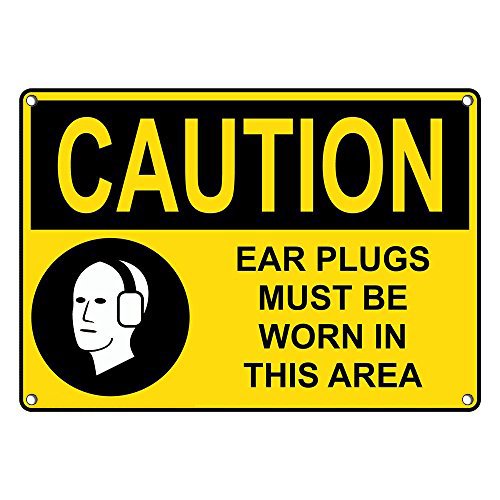 Weatherproof Plastic OSHA Caution Ear Plugs Must Be Worn in This Area Sign with