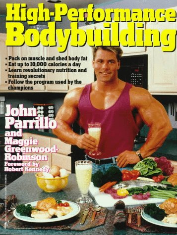 High-Performance Bodybuilding by J. Parrillo