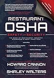 Restaurant OSHA Safety and Security: The Book of Restaurant Industry Standards & Best Practices by Howard Cannon, Shirley Walters