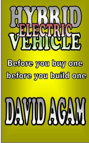 Hybrid Electric vehicle: Before you buy one , before you build one
