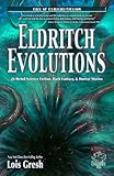 "Eldritch Evolutions 26 Weird Science Fiction, Dark Fantasy, & Horror Stories (Call of Cthulhu Fiction)" av Lois H. Gresh