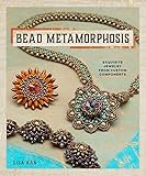 Bead Metamorphosis: Exquisite Jewelry from Custom Components by 