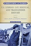 Understanding and Teaching U.S. Lesbian, Gay, Bisexual, and Transgender History (The Harvey Goldberg by 