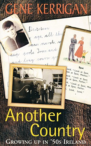 Another Country - Growing Up In '50s Ireland: Memoirs of a Dublin Childhood by Gene Kerrigan