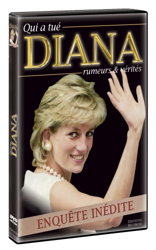 Qui A Tué Diana : Rumeurs Et Vérités