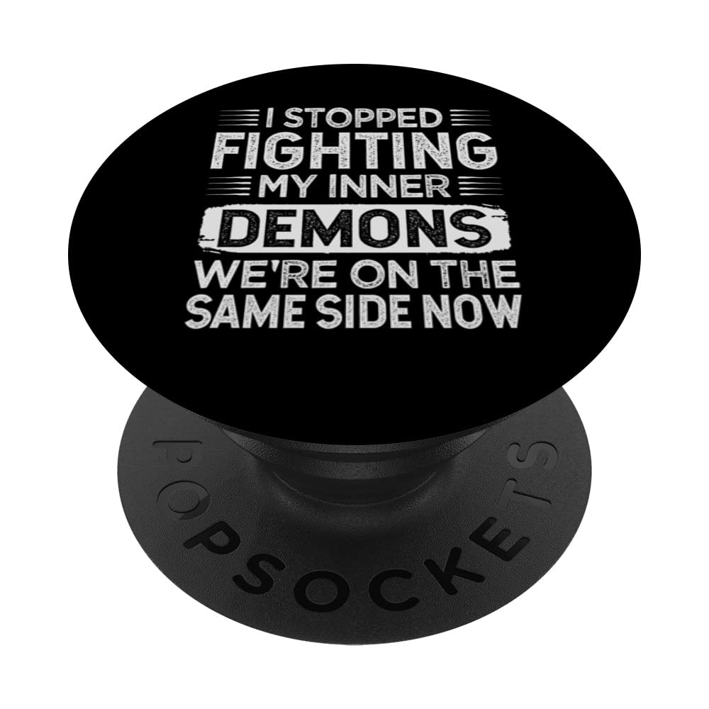 I Stopped Fighting My Inner Demons - Funny Sarcastic PopSockets Swappable PopGrip