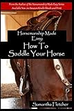 Horsemanship Made Easy: How to Saddle Your Horse by Samantha Fletcher, Jeff Fletcher