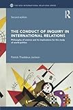The Conduct of Inquiry in International Relations: Philosophy of Science and Its Implications for the Study of World Politics (New International Relations)