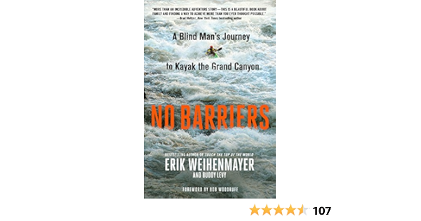 No Barriers: A Blind Mans Journey to Kayak the Grand Canyon ...