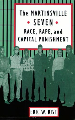 The Martinsville Seven: Race, Rape, and Capital Punishment (Constitutionalism and Democracy) Paperback – July 29, 1998
