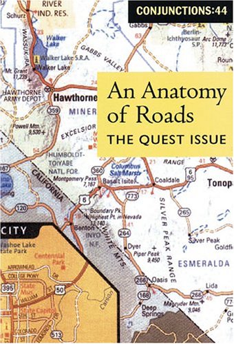 Conjunctions: 44, An Anatomy Of Roads: The Quest Issue (No. 44)