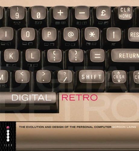 Digital Retro: The Evolution and Design of the Personal Computer Paperback – 4 Oct. 2004