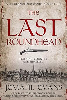 Amazon Com The Last Roundhead Sir Blandford Candy Adventure Series Book 1 Ebook Jemahl Evans