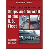 The Naval Institute Guide to Ships and Aircraft of the U.S. Fleet, 19th ...