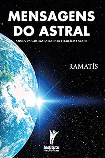 Livro Mensagens do Astral (Hercílio Maes - Ramatís [Em Português] Livro 3)