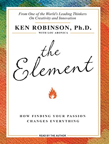 Download The Element: How Finding Your Passion Changes Everything