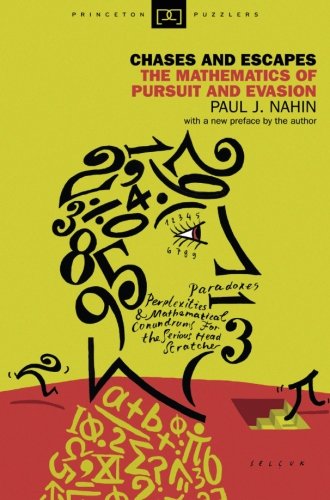 Chases and Escapes: The Mathematics of Pursuit and Evasion (Princeton Puzzlers)