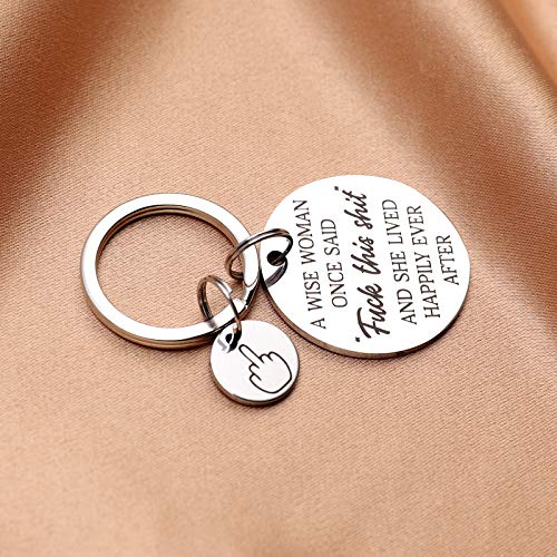 H-BDAY Funny Gifts for Women - Gifts for Mom, Wife, Daughters - A Wise Woman Once Said - Unique Friendship, Birthday, Christmas Gifts for Best Friends, Coworkers, Sister, BFF - Funny Keychain