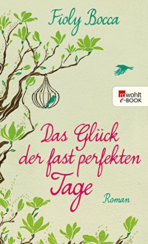 Das Glück der fast perfekten Tage (German Edition)