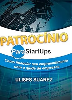 Livro Patrocínio para StartUps: Como financiar seu empreendimento com a ajuda de empresas