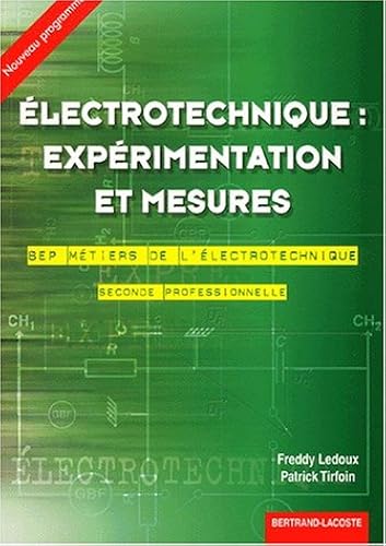 Download Electrotechnique : expérimentation et mesures 2nde Pro BEP Métiers de l'Electrotechnique PDF