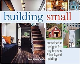 Buy Building Small Sustainable Designs For Tiny Houses Backyard