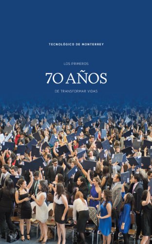 Los primeros 70 años de transformar vidas (Spanish Edition)