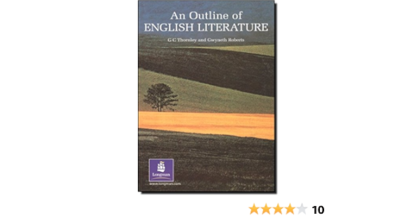 An Outline Of English Literature Thornley G C Roberts G 9780582749177 Amazon Com Books