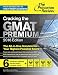 Cracking the GMAT Premium Edition with 6 Computer-Adaptive Practice Tests, 2016 (Graduate School Test Preparation)
