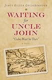 Waiting for Uncle John: