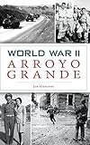World War II Arroyo Grande by 