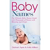 Baby Names: The Ultimate Baby Names Guide with Thousands of Names with Meaning and Origin
