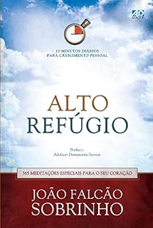 Livro Alto Refúgio: 365 meditações especiais para o seu coração