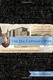 The Sea Captain's Wife: A True Story of Love, Race, and War in the Nineteenth Century