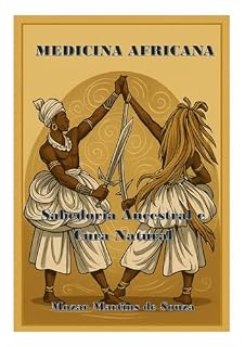 Medicina Africana: Sabedoria Ancestral e Cura Natural