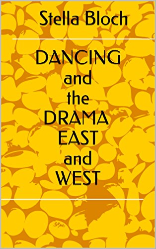 DANCING and the DRAMA EAST and WEST
