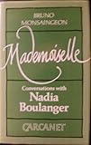 Mademoiselle: Conversations With Nadia Boulanger