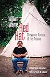 William Wayne Red Hat Jr.: Cheyenne Keeper of the Arrows by William Wayne Red Hat Jr., Sibylle M. Schlesier
